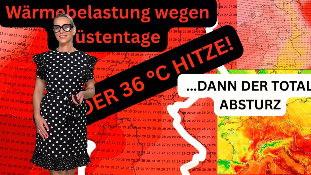 ACHTUNG: Wieder 36 °C Hitze?! Wüstentage drohen doch am Freitag kommt der brutale Wettersturz!